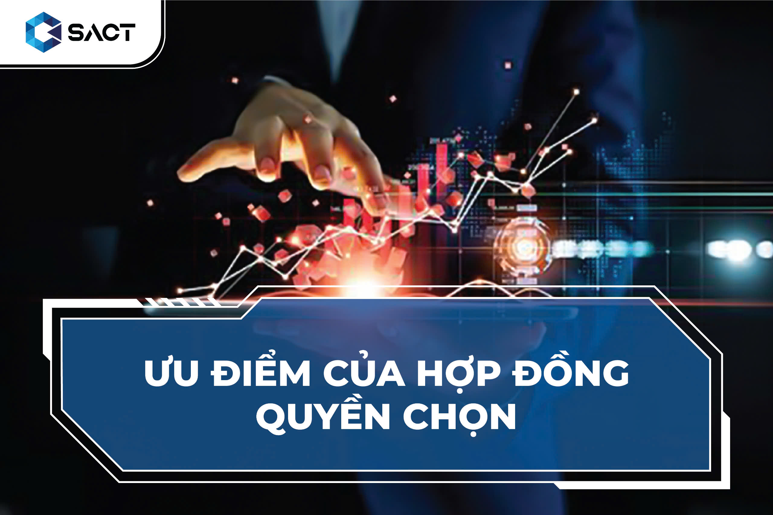 Đòn bẩy tài chính cao là một trong những ưu điểm nổi bật của hợp đồng quyền chọn