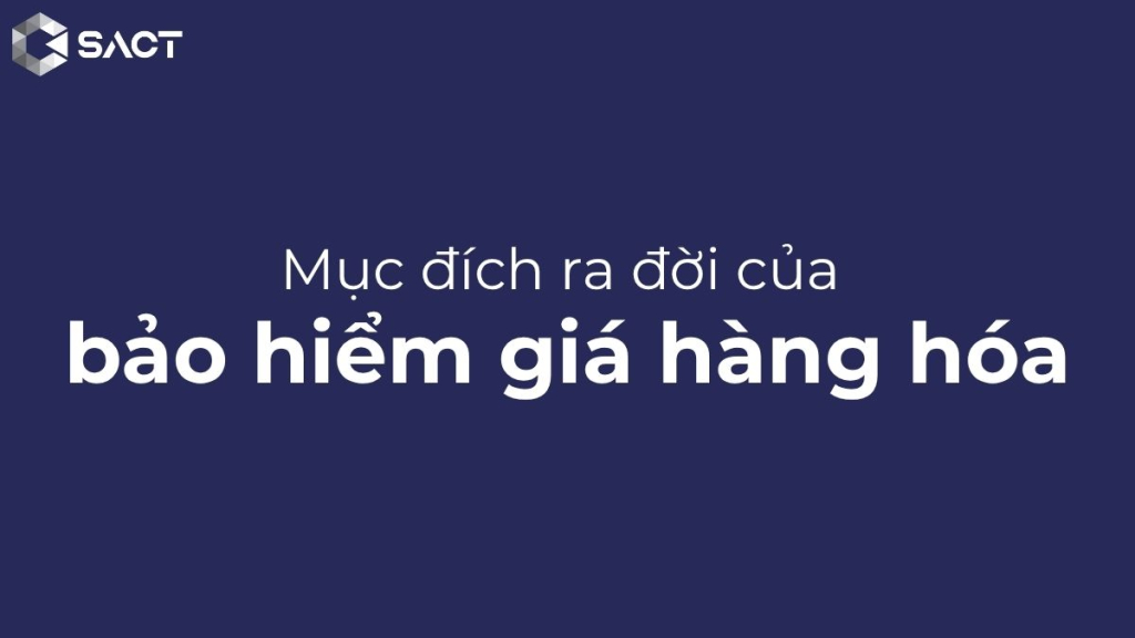 Bảo hiểm giá hàng hóa là gì? Cách tính phí bảo hiểm giá hàng hóa phái sinh 2 Mục đích ra đời bảo hiểm giá hàng hóa