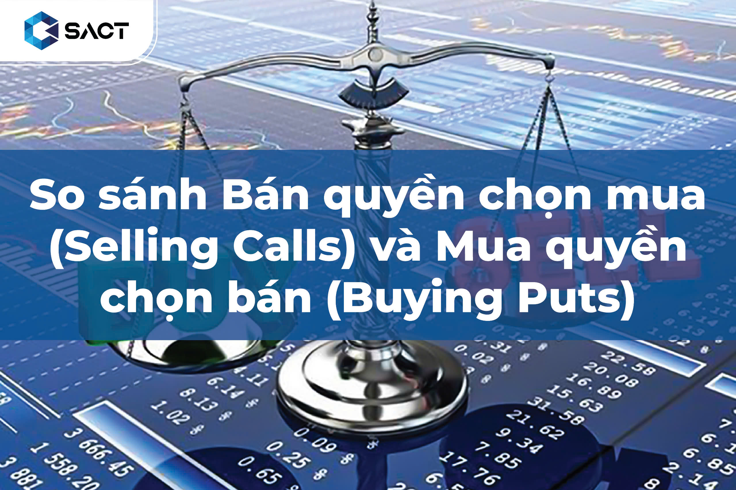 So sánh Bán quyền chọn mua (Selling Calls) và Mua quyền chọn bán (Buying Puts)