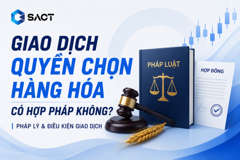 Giao dịch quyền chọn hàng hóa có hợp pháp tại Việt Nam không?