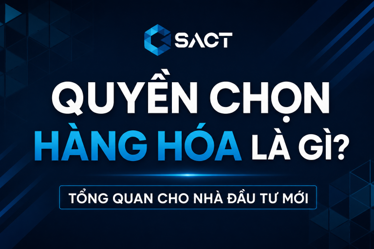 Quyền Chọn Hàng Hóa Là Gì? Tổng Quan Cho Nhà Đầu Tư Mới