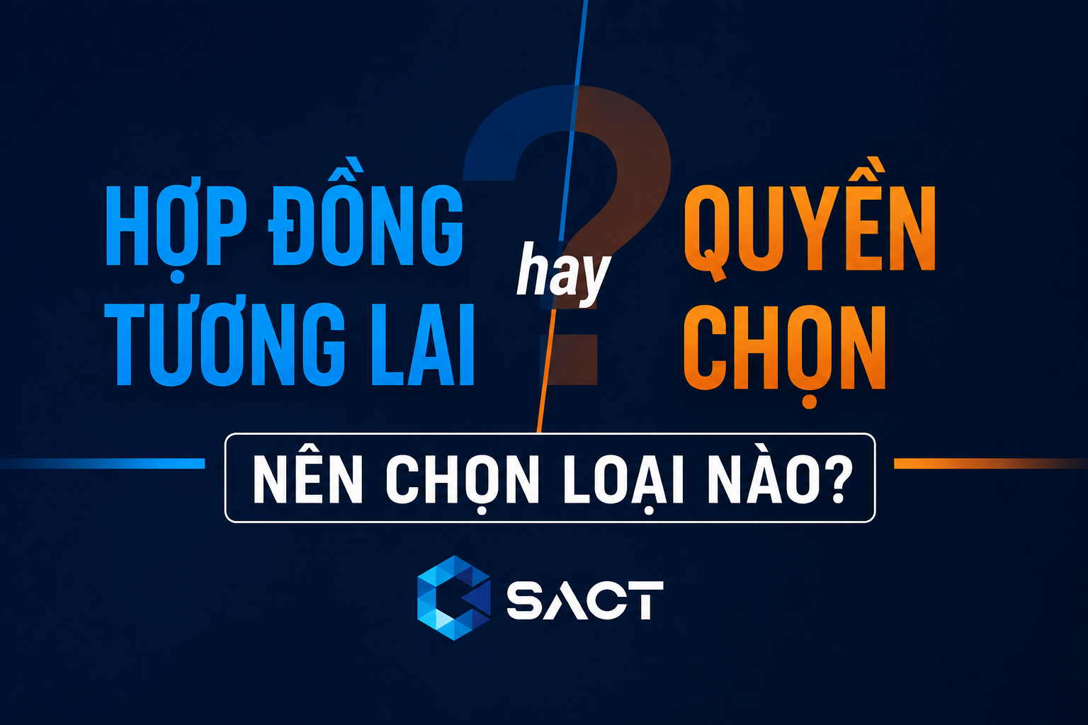 avata hop dong tuong lai va hop dong quyen chon nen chon loai nao